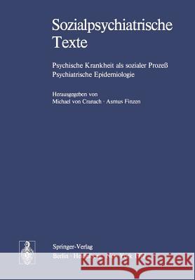 Sozialpsychiatrische Texte: Psychische Krankheit als sozialer Prozeß Psychiatrische Epidemiologie M.v. Cranach, A. Finzen 9783540059707 Springer-Verlag Berlin and Heidelberg GmbH &  - książka