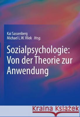 Sozialpsychologie: Von der Theorie zur Anwendung Kai Sassenberg Michael L. W. Vliek 9783031175282 Springer - książka