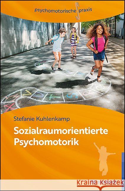 Sozialraumorientierte Psychomotorik Kuhlenkamp, Stefanie 9783497031719 Reinhardt, München - książka