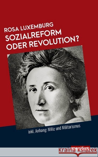 Sozialreform oder Revolution? : Inkl. Anhang: Miliz und Militarismus Luxemburg, Rosa 9783961560530 Manifest Verlag - książka