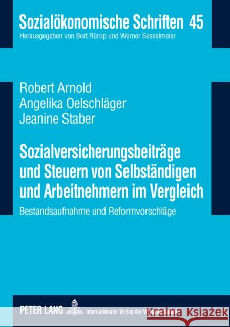 Sozialversicherungsbeitraege Und Steuern Von Selbstaendigen Und Arbeitnehmern Im Vergleich: Bestandsaufnahme Und Reformvorschlaege Sesselmeier, Werner 9783631639719 Peter Lang Gmbh, Internationaler Verlag Der W - książka