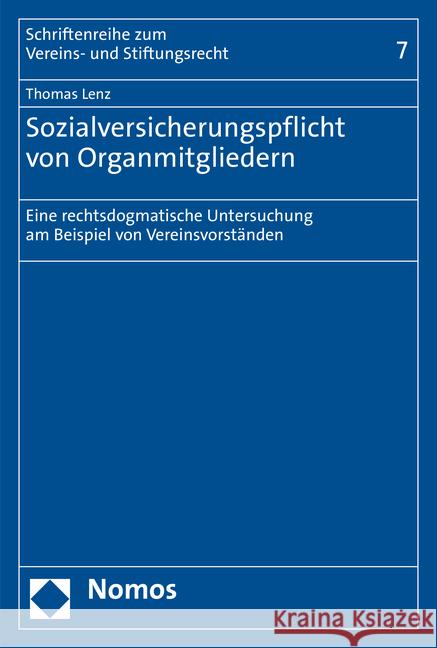 Sozialversicherungspflicht Von Organmitgliedern: Eine Rechtsdogmatische Untersuchung Am Beispiel Von Vereinsvorstanden Thomas Lenz 9783848780945 Nomos Verlagsgesellschaft - książka