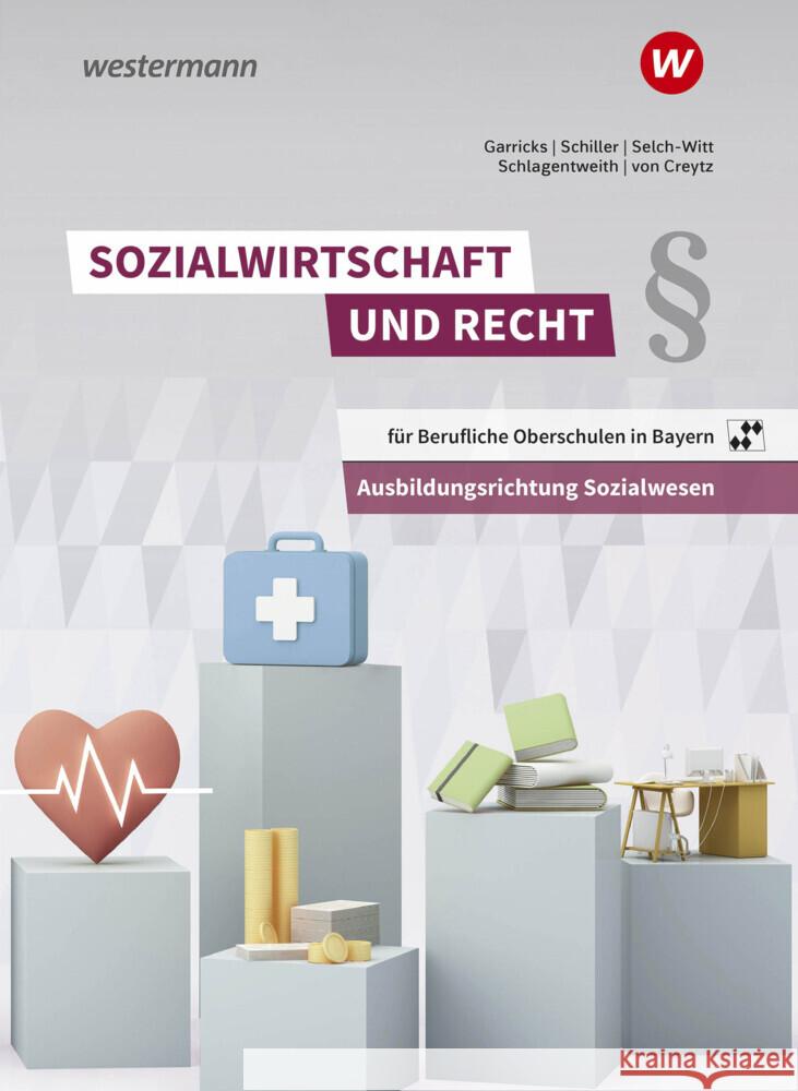 Sozialwirtschaft und Recht für Berufliche Oberschulen in Bayern Garricks, Anke, von Creytz, Volker, Schiller, Günter 9783142217963 Westermann Berufsbildung - książka