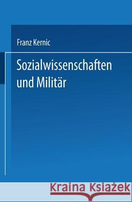 Sozialwissenschaften Und Militär: Eine Kritische Analyse Kernic, Franz 9783824444731 Springer - książka