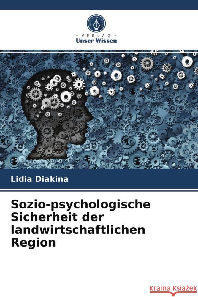 Sozio-psychologische Sicherheit der landwirtschaftlichen Region Diakina, Lidia 9786203747058 Verlag Unser Wissen - książka