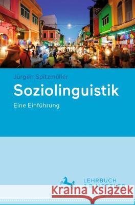 Soziolinguistik: Eine Einführung Spitzmüller, Jürgen 9783476058607 J.B. Metzler - książka