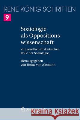 Soziologie ALS Oppositionswissenschaft: Zur Gesellschaftskritischen Rolle Der Soziologie Von Alemann, Heine 9783658123307 Springer vs - książka