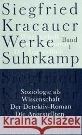 Soziologie als Wissenschaft. Der Detektiv-Roman. Die Angestellten Kracauer, Siegfried Kracauer, Siegfried Mülder-Bach, Inka 9783518583319 Suhrkamp - książka