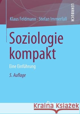 Soziologie Kompakt: Eine Einführung Feldmann, Klaus 9783658314491 Springer vs - książka