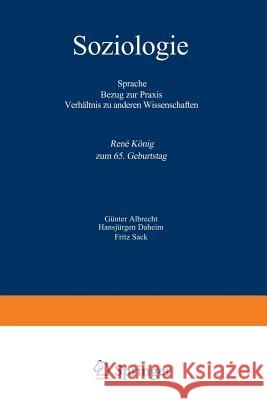 Soziologie: Sprache Bezug Zur Praxis Verhältnis Zu Anderen Wissenschaften René König Zum 65. Geburtstag Albrecht, Günter 9783531111117 Vs Verlag Fur Sozialwissenschaften - książka