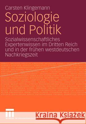 Soziologie Und Politik: Sozialwissenschaftliches Expertenwissen Im Dritten Reich Und in Der Frühen Westdeutschen Nachkriegszeit Klingemann, Carsten 9783531150642 VS Verlag - książka