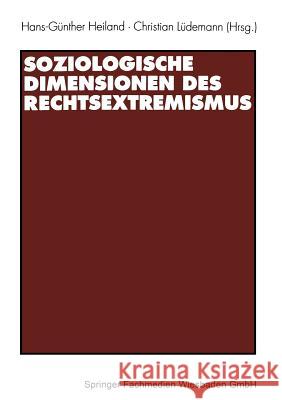 Soziologische Dimensionen Des Rechtsextremismus Hans-Gunther Heiland Christian Ludemann 9783531127798 Vs Verlag Fur Sozialwissenschaften - książka