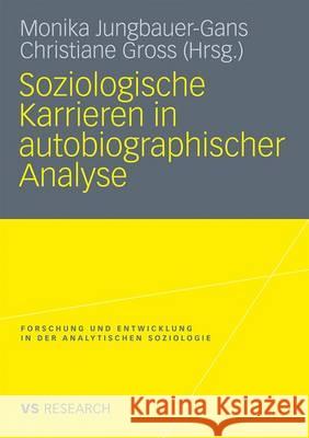 Soziologische Karrieren in Autobiographischer Analyse Jungbauer-Gans, Monika Gross, Christiane  9783531172200 VS Verlag - książka
