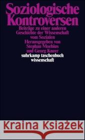 Soziologische Kontroversen : Beiträge zu einer anderen Geschichte der Wissenschaft vom Sozialen Moebius, Stephan Kneer, Georg  9783518295489 Suhrkamp - książka