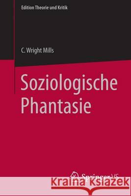 Soziologische Phantasie C. Wright Mills 9783658100148 Springer vs - książka