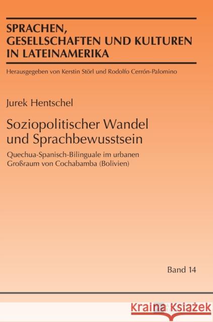 Soziopolitischer Wandel Und Sprachbewusstsein: Quechua-Spanisch-Bilinguale Im Urbanen Großraum Von Cochabamba (Bolivien) Störl, Kerstin 9783631624708 Peter Lang Gmbh, Internationaler Verlag Der W - książka