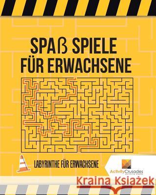 Spaß Spiele Für Erwachsene: Labyrinthe Für Erwachsene Activity Crusades 9780228218364 Not Avail - książka