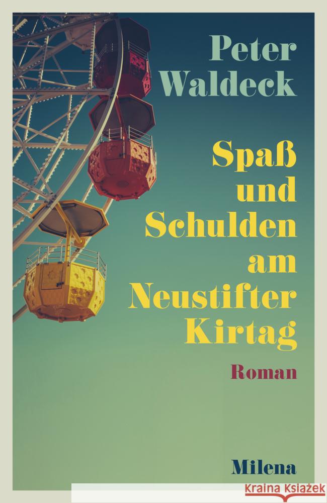 Spaß und Schulden am Neustifter Kirtag Waldeck, Peter 9783903184954 Milena Verlag - książka