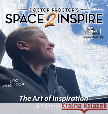 Space2inspire: The Art of Inspiration Sian Proctor John A. Read Erin Bonilla 9781733765428 Psy's Creations, LLC - książka