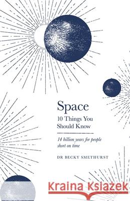 Space: 10 Things You Should Know Rebecca Smethurst 9781841883823 Orion Publishing Co - książka