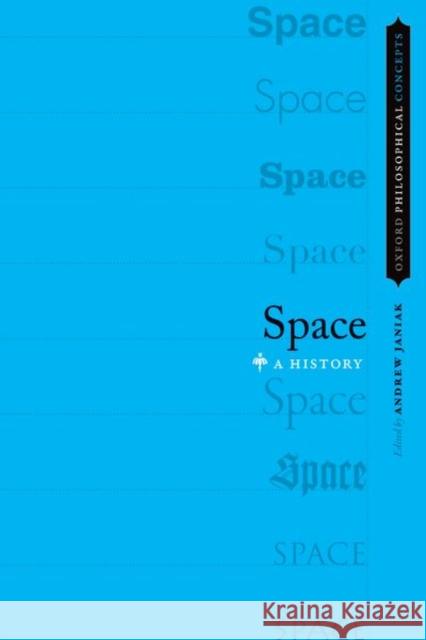 Space: A History Andrew Janiak 9780199914128 Oxford University Press, USA - książka