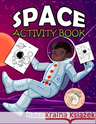 Space Activity Book: for Kids Ages 4-8: A Fun Kid Workbook Game For Learning, Solar System Coloring, Mazes, Word Search and More! Rabbit Moon 9781686168116 Independently Published - książka