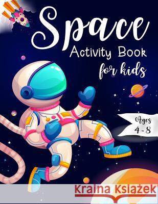 Space Activity Book for Kids Ages 4-8: Space Mazes Game, Cut and Glue Game and Coloring Page K. Imagine Education 9781731025425 Independently Published - książka