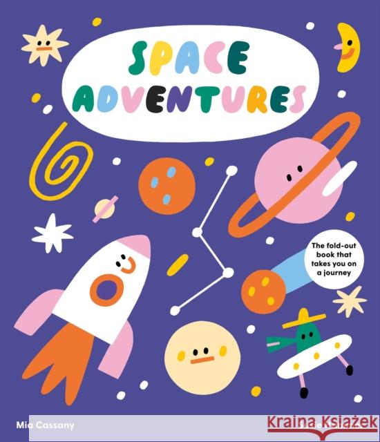 Space Adventures: The fold-out book that takes you on a journey Mia Cassany 9781914519895 Hachette Children's Group - książka