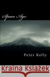 Space Age Peter F. Kelly 9781463574925 Createspace Independent Publishing Platform