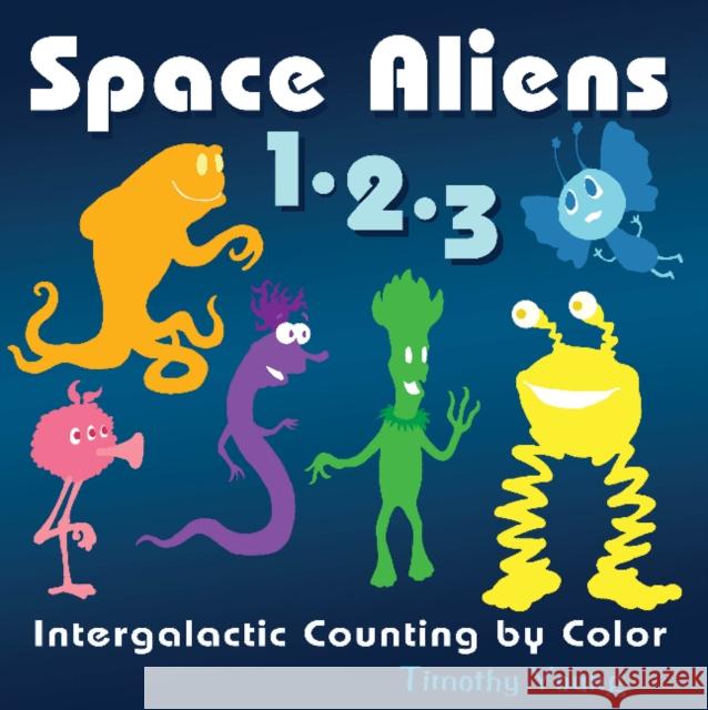 Space Aliens 1-2-3: Intergalactic Counting by Color Timothy Young 9780764362460 Schiffer Kids - książka