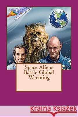 Space Aliens Battle Global Warming DC DC -. N. Al Gore Andrew Benjamin Aames A. B. Aames 9781500913519 Createspace - książka