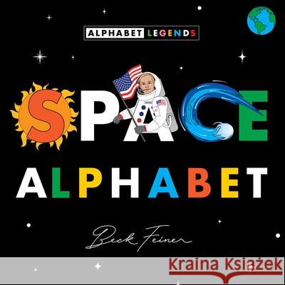 Space Alphabet Beck Feiner Beck Feiner Alphabet Legends 9780975669228 Alphabet Legends - książka