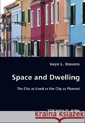 Space and Dwelling Gaye L. Stevens 9783836437318 VDM Verlag - książka