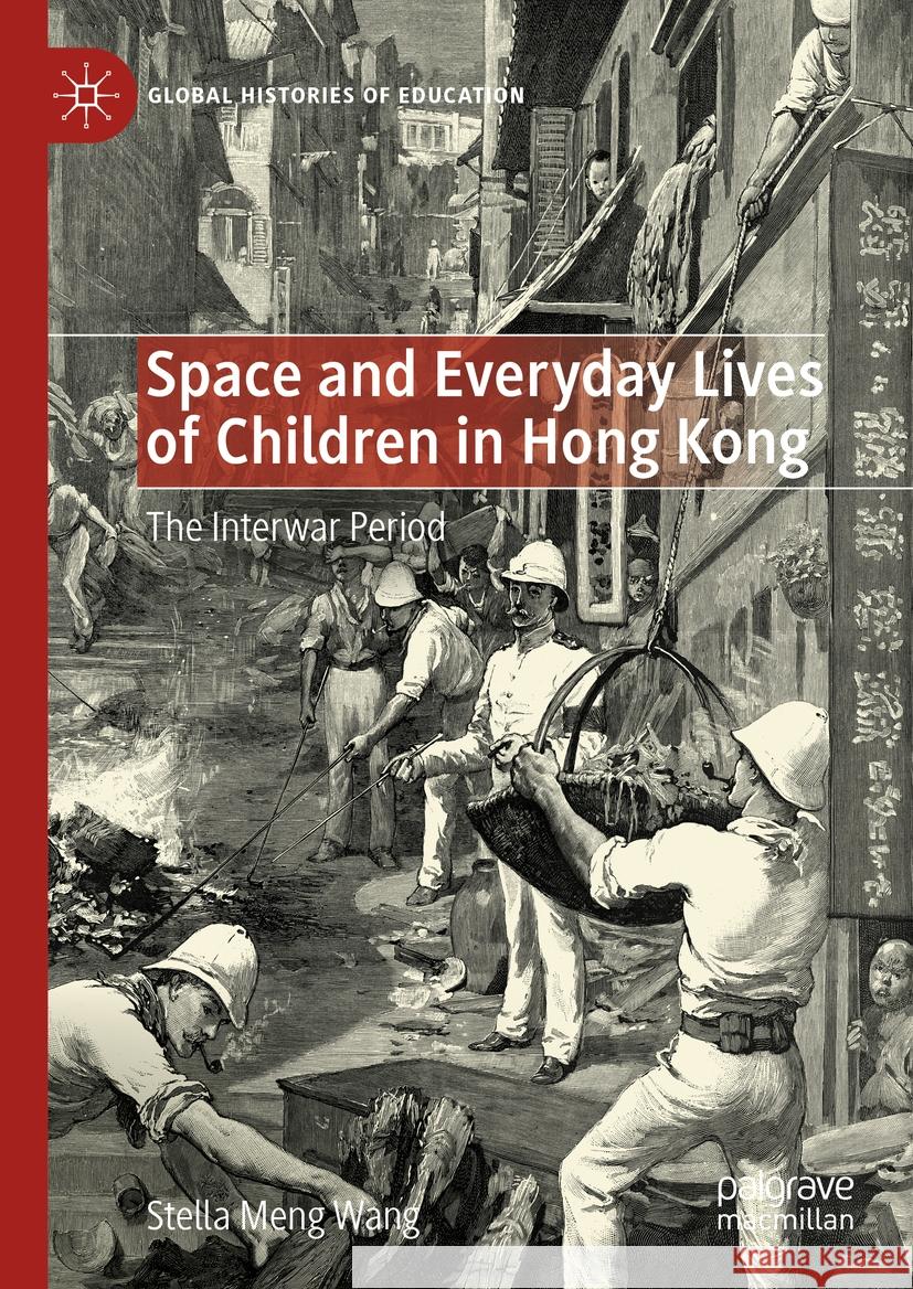 Space and Everyday Lives of Children in Hong Kong: The Interwar Period Stella Men 9783031444005 Palgrave MacMillan - książka