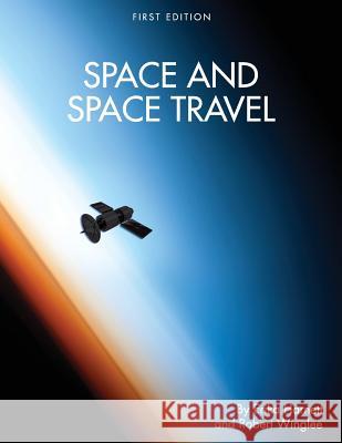 Space and Space Travel Erika Harnett Robert Winglee 9781626612501 Cognella Academic Publishing - książka