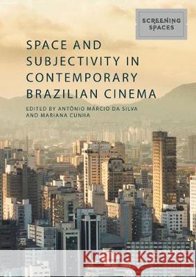 Space and Subjectivity in Contemporary Brazilian Cinema Antonio Marcio D Mariana A. C. Cunha 9783319482668 Palgrave MacMillan - książka