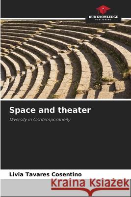 Space and theater Tavares Cosentino, Livia 9786208722449 Our Knowledge Publishing - książka