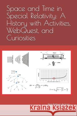 Space and Time in Special Relativity: A History with Activities, WebQuest, and Curiosities Castanheira Da Silva, Marcelo 9798684254567 Independently published - książka