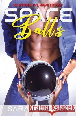 Space Balls: Houston, We Have Liftoff Sara Hudson 9781954602137 Sara L Hudson - książka