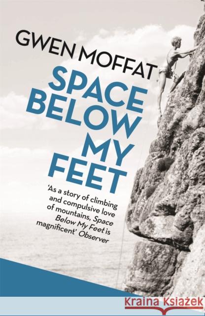 Space Below My Feet Gwen Moffat 9781780226323 Orion Publishing Co - książka