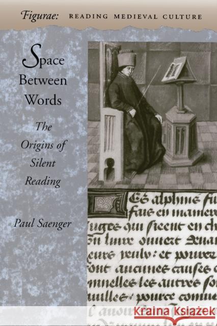 Space Between Words: The Origin of Silent Reading Paul Saenger 9780804726535 Stanford University Press - książka