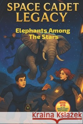 Space Cadet Legacy: Elephants Among The Stars: A Phasegate Adventure Begins McFall, Russell Vance 9798265591081 Independently Published - książka