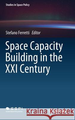 Space Capacity Building in the XXI Century Stefano Ferretti 9783030219376 Springer - książka