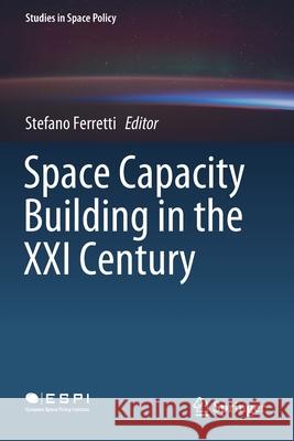 Space Capacity Building in the XXI Century Stefano Ferretti 9783030219406 Springer - książka