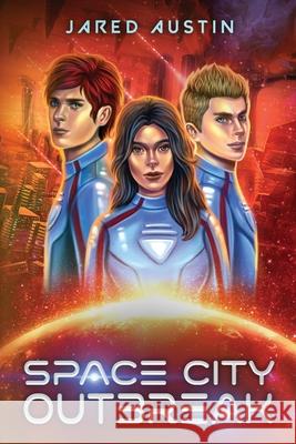 Space City Outbreak Jared Austin 9781732641297 Up Past Dawn, LLC - książka