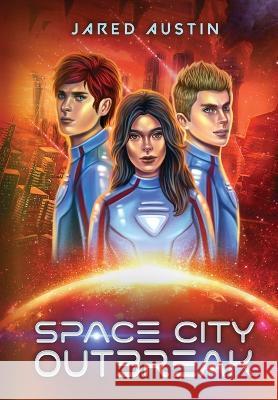 Space City Outbreak Jared Austin   9781956834000 Up Past Dawn, LLC - książka