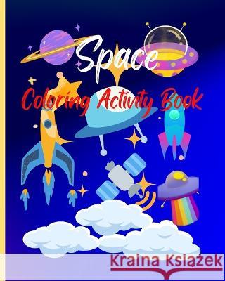 Space Coloring Activity Book M Kate Poe 9798848057416 Independently Published - książka