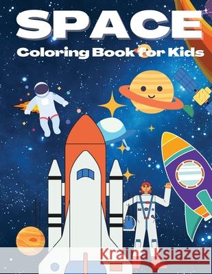 Space Coloring Book for Kids: Beautiful Space Coloring Book with Planets, Rockets, Cool Space Ships, Astronauts And More, Coloring Book For Kids Age Manuela Avendano 9781803963037 Intell World Publishers - książka
