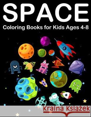 Space Coloring Books for Kids Ages 4-8: Amazing Outer space Coloring with Planets, Alien, Spaceship and Solar System Nick Marshall 9781694900296 Independently Published - książka
