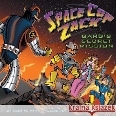 Space Cop Zack, GARG's Secret Mission Don M Winn, Allred Dave 9781937615383 Cardboard Box Adventures - książka